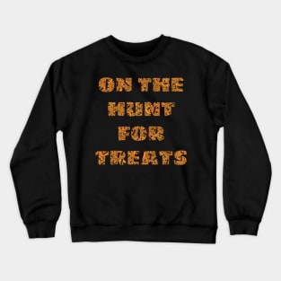 Halloween Trick Or Treat Cosyume 'On The Hunt For Treats' Crewneck Sweatshirt